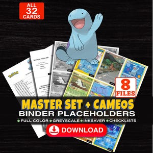 May include: A digital collection of 32 printable binder placeholder cards featuring the blue Pokemon Quagsire. The set includes 8 files with full color, greyscale, and ink-saver options, plus checklists. Text includes ALL 32 CARDS, 8 FILES, MASTER SET + CAMEOS BINDER PLACEHOLDERS, FULL COLOR, GREYSCALE, INKSAVER, CHECKLISTS, DOWNLOAD, and additional text regarding set availability.