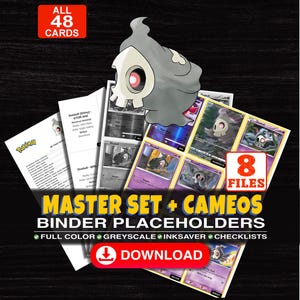 May include: A digital collection of 48 trading card binder placeholders featuring the Pokemon Duskull. The set includes 8 files with full color, greyscale, and inksaver options, plus checklists. Text includes ALL 48 CARDS, 8 FILES, MASTER SET + CAMEOS BINDER PLACEHOLDERS, and DOWNLOAD.
