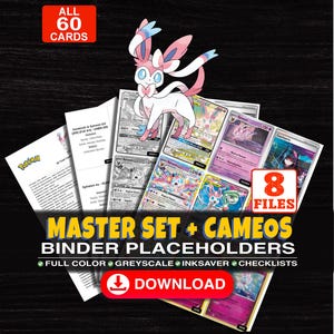 May include: A digital collection of 60 Pokémon trading card binder placeholders featuring Sylveon. The set includes 8 files with full color, greyscale, and inksaver options, plus checklists. Text includes ALL 60 CARDS, MASTER SET + CAMEOS BINDER PLACEHOLDERS, and DOWNLOAD.