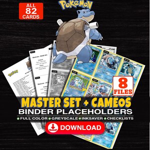 May include: A digital collection of 82 Pokémon trading card binder placeholders featuring Blastoise illustrations. The set includes 8 files with full colour, greyscale, and inksaver options, plus checklists. Text includes ALL 82 CARDS, 8 FILES, MASTER SET + CAMEOS BINDER PLACEHOLDERS, FULL COLOUR, GREYSCALE, INKSAVER, CHECKLISTS, DOWNLOAD, and additional text regarding other available card sets.
