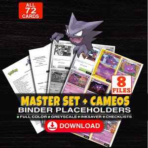 May include: A digital collection of 72 Pokémon trading card binder placeholders featuring a purple Gengar illustration. The set includes 8 files with full colour, greyscale, and inksaver options, plus checklists. Text includes MASTER SET + CAMEOS BINDER PLACEHOLDERS.