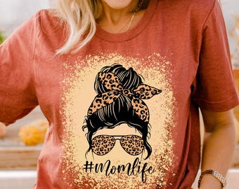 Mom Life Messy bun shirt,Messy Bun Mom with Bleached effect,Mom with leopard bandana,Mom life shirt,Mom shirts,Gift for mom,Gift for her