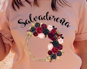 Salvadorena shirt,El Salvador Shirt,El Salvador Gift,Latina Shirt,El Salvador Tshirt,El Salvador shirt women,Salvadorena Tshirt,Floral shirt