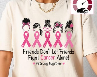 Friends Fight Cancer Comfort Colors shirts, Pink Ribbon Breast Cancer tshirt