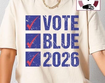Vote Blue 2026 Comfort Colors shirt, Midterm Election tee