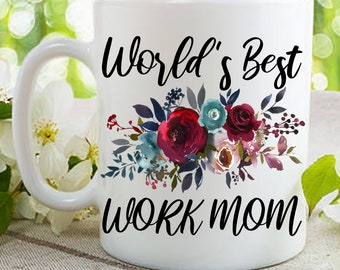 Work Mom,Work Mom Mug,Gift for mom,Gift for her,Worlds Best Work Mom,Coworker gift,Mothers Day Gift Mom,Work Mom Mug,Best Work Mom,Mom Cup