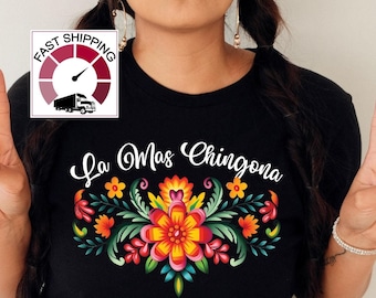 Chingona shirt,La Mas Chingona tshirt,Mexican shirt,Latina gift,Gift for Chingona,Chingona apparel,Latinx Pride tee,Hispanic Heritage tshirt