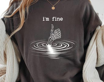 I'm Fine Skeleton Comfort Colors shirt,Sarcastic Halloween tee