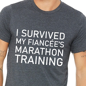I survived my Fiancée&#39;s marathon training shirt,Marathon Training apparel,Maraton training outfit,Marathon Runner Gift,Running week clothing
