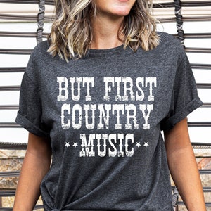 But First, Country Music Festival Concert T-Shirt For Women But First, Country Music Festival Concert T-Shirt For Women