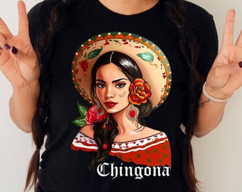 Chingona shirt,Mexicana shirt,Mexican shirt women,La mas chingona,Latina shirts,Chingona with flowers,Gift for Chingona,Latina Chingona