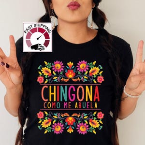 Chingona como mi abuela shirt,Chingona tshirt,Mexican Badass woman gift,Spanish Badass girl,Mexican Feminist tee,Mexican shirt,Latina shirt