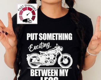 Mettez quelque chose d'excitant entre mes jambes Chemise,Chemise inappropriée,Chemise embarrassante,Chemise moto homme,Chemise motard femme,Cadeau pour elle