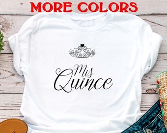 Mis Quince Shirt,Quinceanera Shirt,Quinceanera gift,Quince Shirt,15th Birthday,15th Birthday Fiesta,Quince Mexicana,Quinceanera Party,Unisex