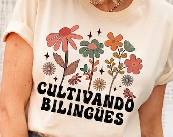 Wildflower spanish teacher shirt,Cultivando bilingues Teacher shirt,Maestra shirt,Maestra bilingue tshirt,Bilingual teacher shirt