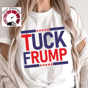 Tuck Frump shirt,Funny Fuck trump shirt,Anti Trump tshirt,Resist Trump tee,Political t-shirt men,Political tshirt women,Protest Trump tee