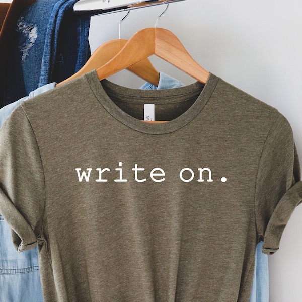 Write On shirt,Write on tshirt,Writer Shirt,Journalist Shirt,Novel Writer Shirt,Novelist Shirt,Journalism Shirt,write on shirt women,Unisex