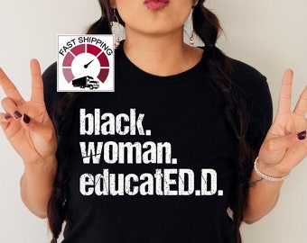Black Woman Educated shirt,EDD graduation gift,Black woman edd shirt,Black woman graduation,Afro Woman Doctor of Education t-shirt