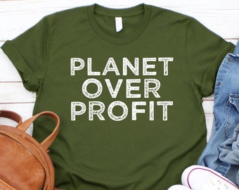 Planet over Profit Shirt,Climate Change TShirt,Earth Day shirt,Global Warming Shirt,Environmental,Green Shirt,Climate Change,Climate Strike