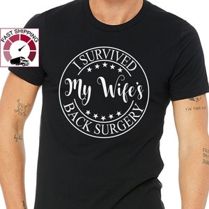 I survived my wifes back surgery shirt,Post surgery gift,Get well gift,Back surgery gift,Surgery survivor,Surgery success,Gift for wife