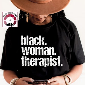 Black Woman Therapist shirt,Black Therapist,Therapist graduation gift,Educated black woman,Black excellence,Therapy shirt,Gift for Therapist