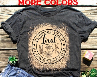 Flower Farmer Shirt,Flower Market Tshirt, Locally Grown Shirt,Fresh Flower Market Tee,Support Your Local Flower Farmer tshirt,Homegrown Tee