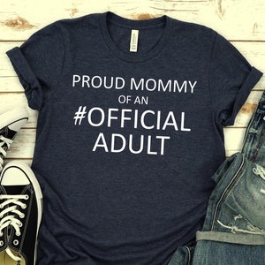 Proud Mommy of an Official Adult shirt,18th birthday shirt,Official adults Mom tshirt,Mom of 18 gift,Official adult family,18th shirt,Unisex