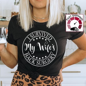I survived my husband&#39;s back surgery shirt,Post surgery gift,Get well gift,Back surgery gift,Surgery survivor,Surgery success,Gift for wife