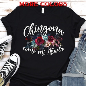 Chingona shirt,Chingona como mi abuela shirt,Mexican Grandma Shirt,Mexico Shirt Women,Latina Shirt,mexican abuela gift,Grandma latina,Unisex