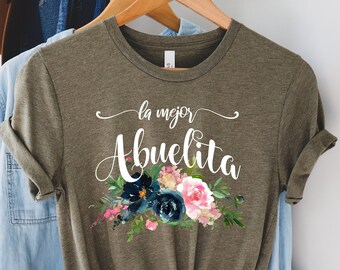 La mejor Abuelita shirt,Floral Abuela shirt,Mexican Abuelita tshirts,Abuelita clothing,Groundmothers day gift,Spanish Grandma shirt,Unisex