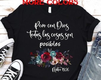 Spanish Christian tshirt,Mexican shirt Christian,Pero con Dios bible quote,Mateo 19:26,Religious Spanish Womens shirt,Latina shirts,Unisex