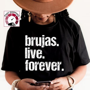 Brujas live forever shirt,Bruja shirt,Bruja vibes,Bruaj Shirt,Bruja shirt women,Spanish halloween shirt,Spanish witch shirt,Latina witch