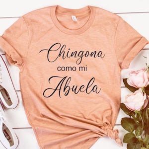 Chingona shirt,Chingona como mi abuela shirt,Mexican Grandma Shirt,Mexico Shirt Women,Latina Shirt,mexican abuela gift,Grandma latina,Unisex