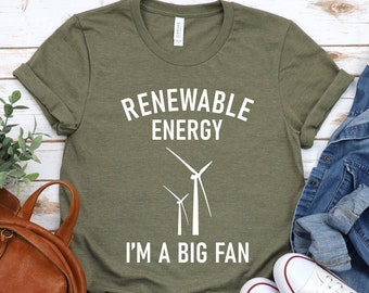 Climate Change Shirt,Environmental shirt,Renewable Energy Shirt,I'm A Big Fan Shirt,Wind Turbine Shirt,Global warming shirt,Earth day shirt