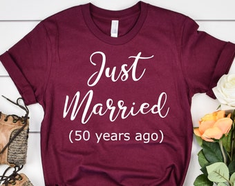 Just Married 50 Years Ago,50 Years Wedding Anniversary Shirt,50th Wedding Anniversary,50 Years of Marriage,fiftieth anniversary,Wife gift