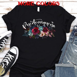 Puerto Rico shirt,Boricua shirt,puerto rican tshirt,Puerto Rico Gift,Puertorriqueña shirt,Puerto Rico tshirt,Puerto Rican Gift,Floral shirt
