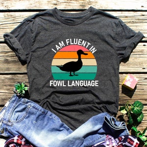 Funny farmers shirt,Duck farm shirt,Duck farming shirt,Duck lovers tee,I am fluent in fowl language shirt,Duck shirt,Duck gift,Duck mom tee