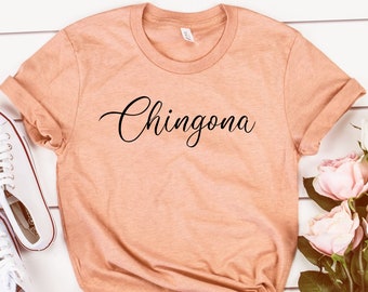 Chingona shirt,Mexican Shirt Women,Mexico Shirt Women,Latina Shirt,Chingona Af,mexican gift,latina,Mexican shirt,chica latina,Unisex Tee