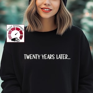 Twentieth birthday sweatshirt,20th birthday gifts for women,20th birthday gift men,Twenty years later,20th birthday jumper,Gift for 20