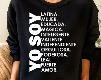 Yo Soy latina Sweatshirt,Chingona shirt,Latina sweatshirt,Latina shirt,Mexican shirt,Spanish sweatshirt,Mujer latina,Hispanic shirt,Unisex