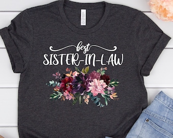 Sister in law Shirt,Sister in Law Christmas Gift,Best Sister in law shirt,Floral Sister in law shirt,Bonus Sister gift,Step Sister,Unisex