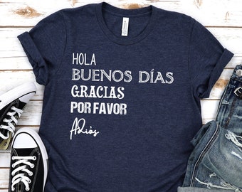 Hola Buenos Dias Gracias,Spanish Teacher Gift,Bilingual shirt,Spanish shirt,Latina,Mexican Shirt,Spanish teacher shirt,Texas shirt,Unisex