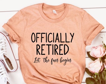 Retirement Gifts For Women,Retirement shirts women,Retirement Gifts,Officially retired shirt,Retired Teacher,Retired Grandma,Unisex tee