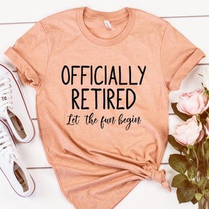 Retirement Gifts For Women,Retirement shirts women,Retirement Gifts,Officially retired shirt,Retired Teacher,Retired Grandma,Unisex tee