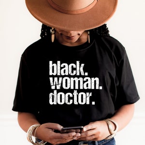 Black woman doctor shirt,Educated black woman,Black woman doctorate,Black woman graduation,Afro woman doctorate,Black women in medicine