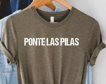 Ponte las pilas shirt,Mexican saying shirt,Spanish saying shirt,Mexican shirt men,Mexican shirt women,Hispanic heritage,Funny mexican tee