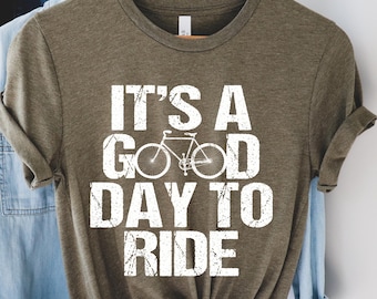 It's a good day to ride shirt,Bike lover,Bicycle shirt,Bicycle gift,Cycling Shirt,Biking shirt,funny bicycle shirt,Biker shirt,Cyclist shirt