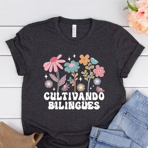 Wildflower spanish teacher shirt,Cultivando bilingues Teacher shirt,Maestra bilingue tshirt,Bilingual teacher shirt,Teacher shirt women