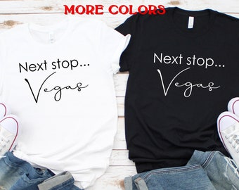 Vegas Shirts,Next stop Vegas,Girls trip Las Vegas,Bachelorette Las Vegas,Honeymoon shirts,Wedding shirts couple,Vacation shirts Vegas,Unisex