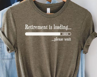 Retirement is loading shirt,Funny Retirement gift,Retired women tee,Retired men,Retirement party tshirt,Retire gift,Retired Coworker gift